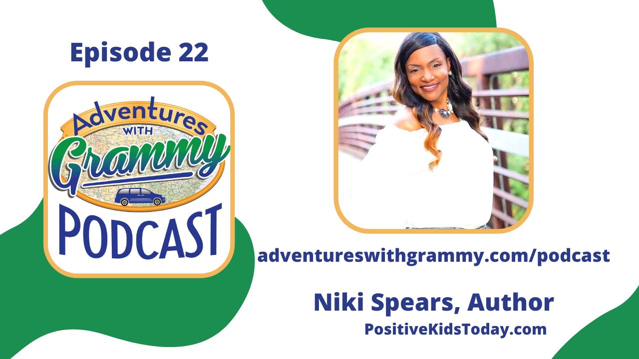 PositiveKidsToday.com Episode 22. AdventureswithGrammy.com/podcast